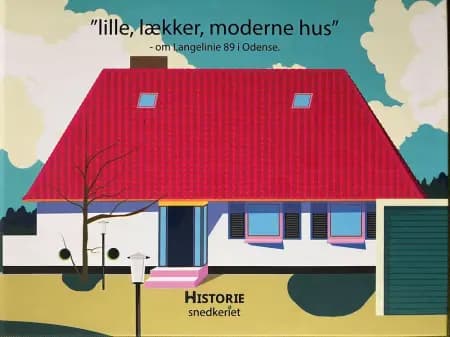 "lille, lækker, moderne hus" - om Langelinie 89 i Odense. af Ole Jeppesen