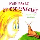 Hvem kan li' dræbersnegle af Aleksandra Kudojar og Boris Ginzburg
