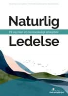 Naturlig Ledelse af Rebekka Bøgelund (Videncenter for God Arbejdslyst)
