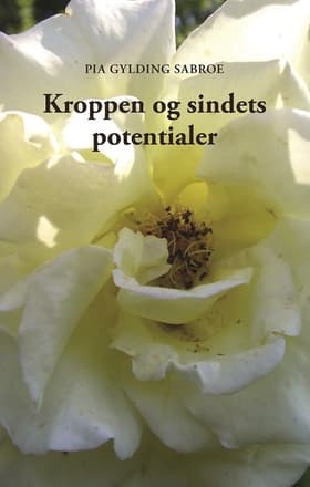 Kroppen og sindets potentialer af Pia Gylding Sabroe