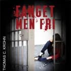 Fanget, men fri
