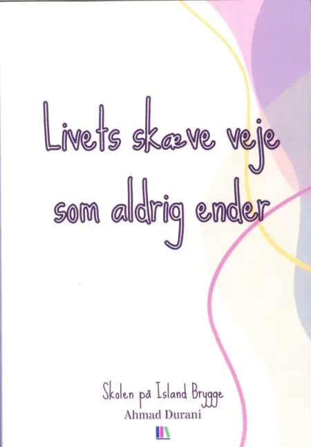 Livets skæve veje som aldrig ender af Ahmad Durani