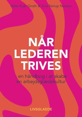 NÅR LEDEREN TRIVES af Helle Kjær Groth