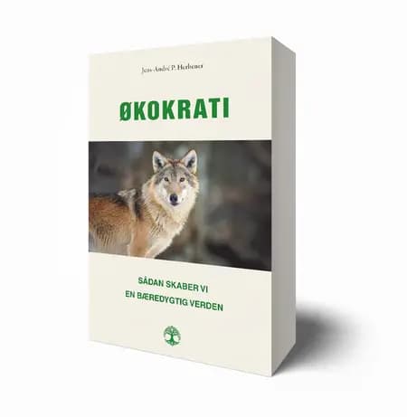 Økokrati: Sådan skaber vi en bæredygtig verden af Jens-André P. Herbener