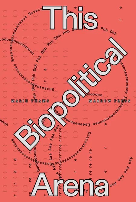 Marie Thams: This Biopolitical Arena af Marie Thams