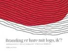 Branding er bare mit logo, ik´?