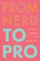 From Nerd to Pro(fessional) af Patrik Rolf