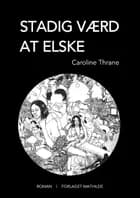 Stadig Værd At Elske