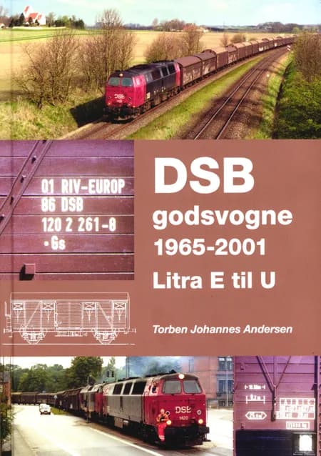 DSB godsvogne 1965-2001 - Litra E til U af Torben Johs. Andersen