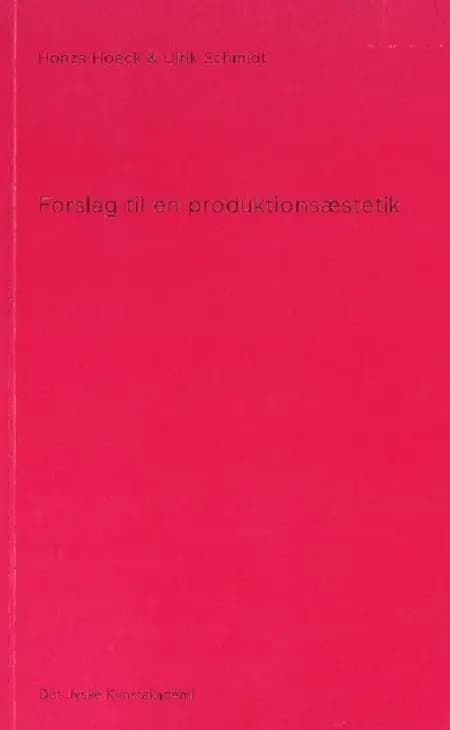 Forslag til en produktionsæstetik af Honza Hoeck