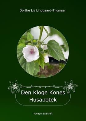 Den Kloge Kones Husapotek af Dorthe Lis Lindgaard-Thomsen