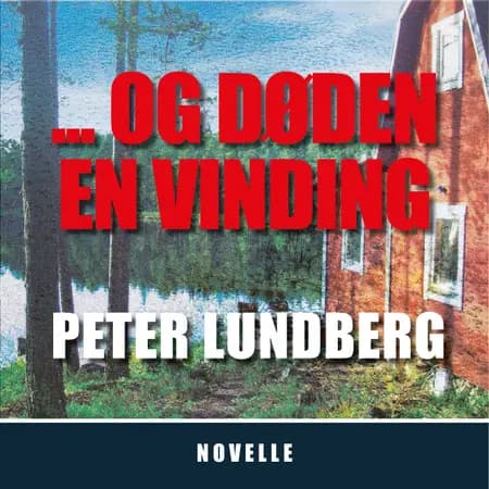 OG DØDEN EN VINDING af Peter Lundberg