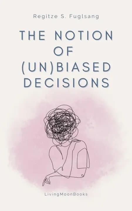 The Notion of (Un)Biased Decisions af Regitze Fuglsang