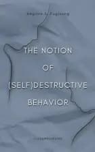 The Notion of (Self)Destructive Behavior
