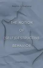 The Notion of (Self)Destructive Behavior