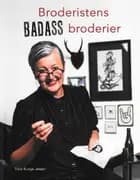 Broderistens Badass Broderier af Trine Runge Jessen