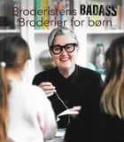 Broderistens Badass Broderier for børn af Trine Runge Jessen