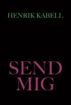 Send mig af Henrik Kabell