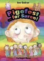 Pigefest ... for Søren af Ane Gudrun