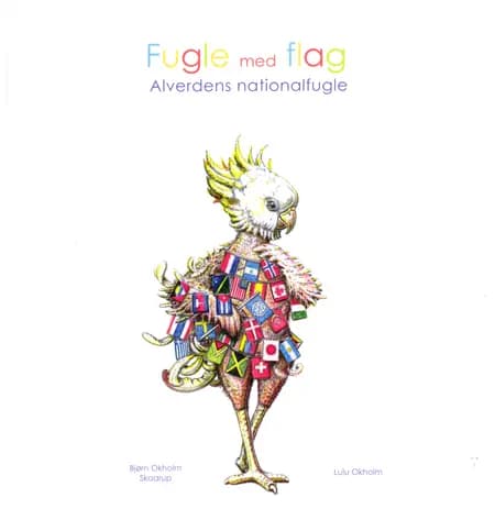 Fugle med flag. Alverdens nationalfugle af Lulu Okholm