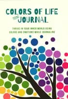 Dagbog Colors of Life Journal for Teens af Lisbeth Munk Vittrup, Lone Eidseth og Sarah Asem