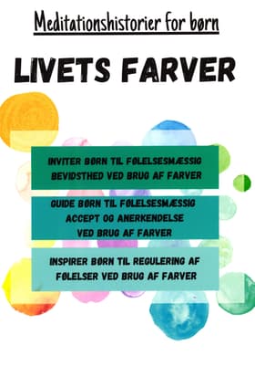 Livets Farver Meditationshistorier for børn af Lisbeth Munk Vittrup