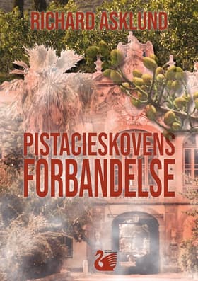 Pistacieskovens Forbandelse af Richard Asklund