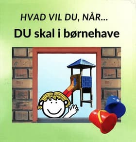 Hvad vil du, når... DU skal i børnehave af Sarah Kirstein