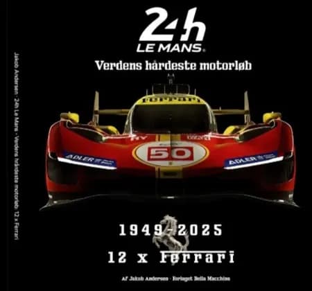 24 timer Le Mans - Verdens hårdeste motorløb - 12 x Ferrari af Jakob Andersen