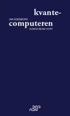 kvantecomputeren af Jan Egesborg og Ulrich Busk Hoff