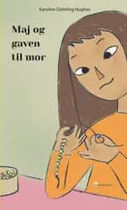 Maj og gaven til mor af Karoline Dahrling Hughes