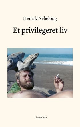 Et privilegeret liv af Henrik Nebelong
