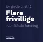 Flere frivillige i den lokale forening. af Peter Erkmann
