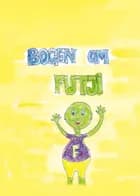 Bogen om Futji af Benthe D.M. Bagshaw
