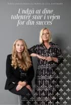 Undgå at dine talenter står i vejen for din succes!