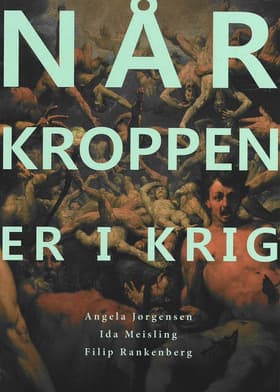 Når kroppen er i krig af Angela Jørgensen