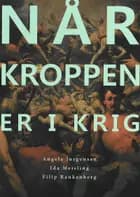 Når kroppen er i krig 2. udgave af Angela Jørgensen, Ida Meisling og Filip Rankenberg