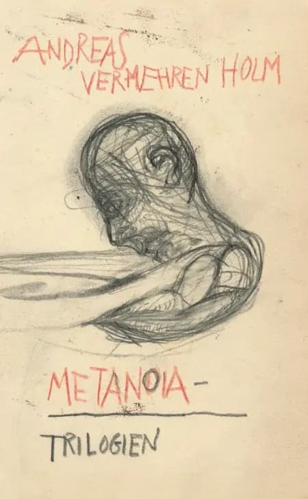 Metanoia-trilogien af Andreas Vermehren Holm