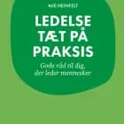 Ledelse tæt på praksis