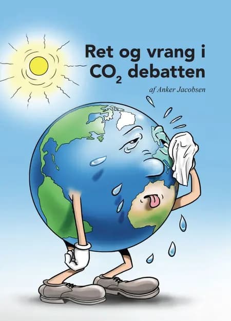 Ret og vrang i CO2 debatten af Anker Jacobsen
