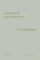 Kunsten at gøre drømme til virkelighed