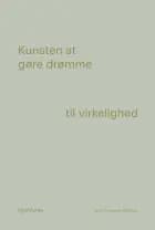 Kunsten at gøre drømme til virkelighed af Jens Thygesen Nielsen