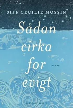 Sådan cirka for evigt af Siff Cecilie Mossin