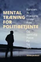Mental træning for politibetjente af Psykolog Stinne Jacobsen