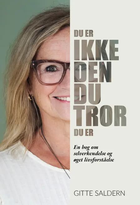 Du er ikke den, du tror, du er af Gitte Saldern
