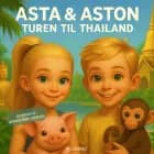 ASTA & ASTON - TUREN TIL THAILAND af KARINA SKIPPER-HEISELBERG