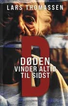 D - Døden vinder altid til sidst af Lars Thomassen