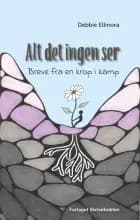 Alt det ingen ser af Debbie Ellinora