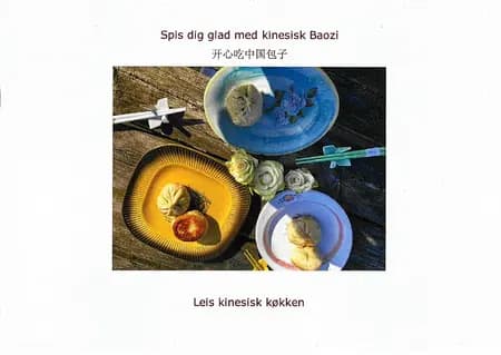 Spis dig glad med kinesisk Baozi af Lei Hou