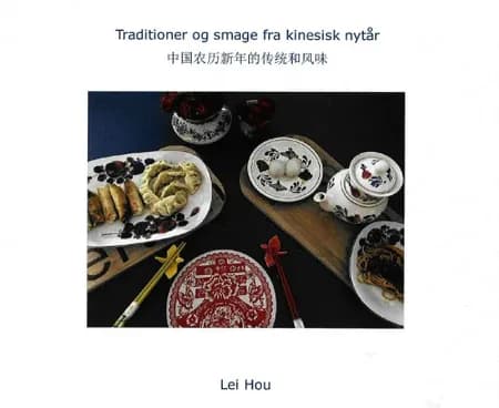Traditioner og smage fra kinesisk nytår af Lei Hou